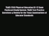 Read TExES (158) Physical Education EC-12 Exam Flashcard Study System: TExES Test Practice