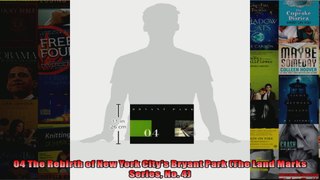 Download  04 The Rebirth of New York Citys Bryant Park The Land Marks Series No 4 Full EBook Free