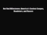 Read Hot Rod Milestones: America's Coolest Coupes Roadsters and Racers Ebook Free
