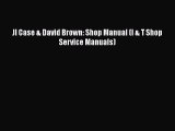 Read JI Case & David Brown: Shop Manual (I & T Shop Service Manuals) PDF Online