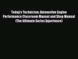 Read Today's Technician: Automotive Engine Performance Classroom Manual and Shop Manual (The