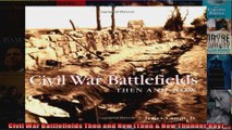 Read  Civil War Battlefields Then and Now Then  Now Thunder Bay  Full EBook