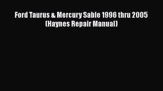 Download Ford Taurus & Mercury Sable 1996 thru 2005 (Haynes Repair Manual) PDF Free