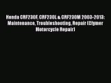 Read Honda CRF230F CRF230L & CRF230M 2003-2013: Maintenance Troubleshooting Repair (Clymer