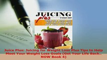 PDF  Juice Plus Juicing for Weight Loss Plus Tips to Help Meet Your Weight Loss Goals Get Free Books