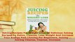 Download  Juicing Recipes For Weight Loss 50 Delicious Juicing Recipes To Detox Cleanse Lose Weight PDF Book Free