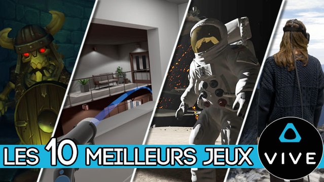 HTC Vive : Les 10 meilleurs jeux/expériences recommandées par Gameblog
