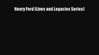 Download Henry Ford (Lives and Legacies Series) Ebook Free