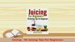 Download  Juicing  50 Juicing Tips For Beginners PDF Book Free