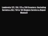 Download Lambretta 125 150 175 & 200 Scooters: (including Serveta & SIL) '58 to '00 (Haynes