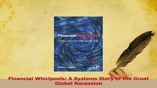 Read  Financial Whirlpools A Systems Story of the Great Global Recession Ebook Free