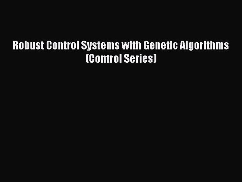 Read Robust Control Systems with Genetic Algorithms (Control Series) PDF Free
