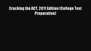 Read Cracking the ACT 2011 Edition (College Test Preparation) Ebook Free