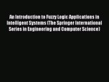 Read An Introduction to Fuzzy Logic Applications in Intelligent Systems (The Springer International