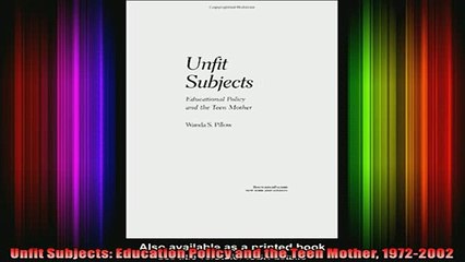 EBOOK ONLINE  Unfit Subjects Education Policy and the Teen Mother 19722002  BOOK ONLINE