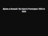 Read Alpine & Renault: The Sports Prototypes 1963 to 1969 Ebook Online