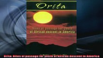 READ book  Orita Rites of passage for youth of African descent in America  DOWNLOAD ONLINE