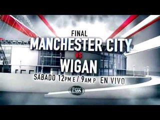 FA Cup Final - Manchester City vs Wigan - 5/11