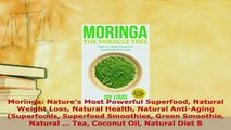 Download  Moringa Natures Most Powerful Superfood Natural Weight Loss Natural Health Natural Read Online