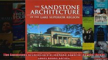 Read  The Sandstone Architecture of the Lake Superior Region Great Lakes Books Series  Full EBook