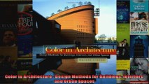 Read  Color in Architecture  Design Methods for Buildings Interiors and Urban Spaces  Full EBook