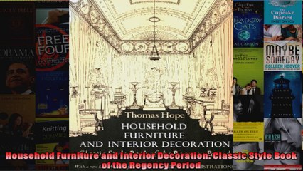 Read  Household Furniture and Interior Decoration Classic Style Book of the Regency Period  Full EBook