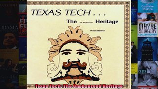 Read  Texas Tech The Unobserved Heritage  Full EBook