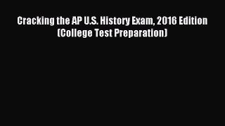 Read Cracking the AP U.S. History Exam 2016 Edition (College Test Preparation) Ebook Free