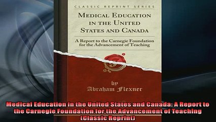 READ book  Medical Education in the United States and Canada A Report to the Carnegie Foundation for  FREE BOOOK ONLINE