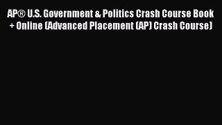Read AP® U.S. Government & Politics Crash Course Book + Online (Advanced Placement (AP) Crash