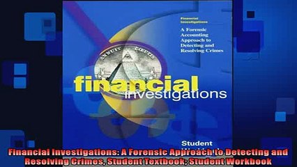 READ book  Financial Investigations A Forensic Approach to Detecting and Resolving Crimes Student  DOWNLOAD ONLINE