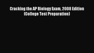 Read Cracking the AP Biology Exam 2008 Edition (College Test Preparation) Ebook Free