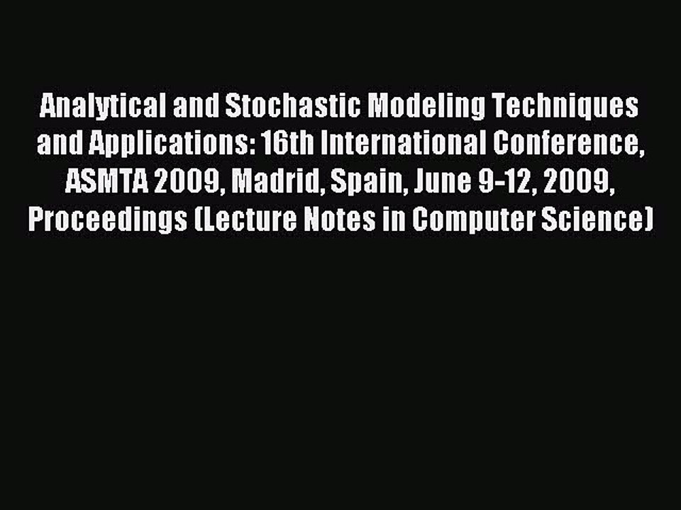 Read Analytical and Stochastic Modeling Techniques and Applications: 16th International Conference