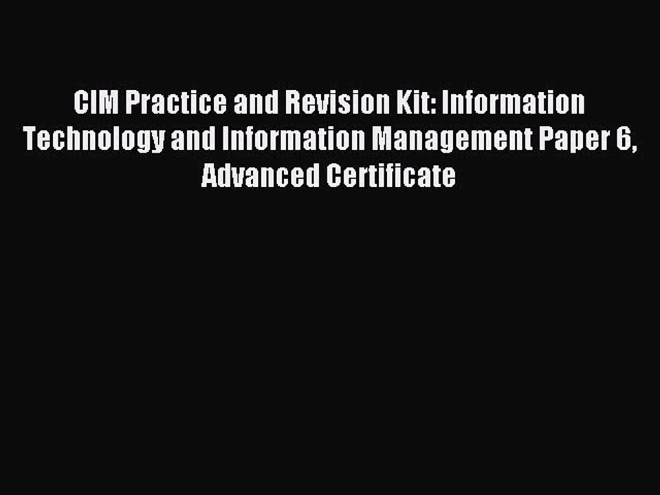 Read CIM Practice and Revision Kit: Information Technology and Information Management Paper