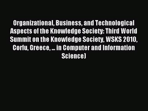 Read Organizational Business and Technological Aspects of the Knowledge Society: Third World
