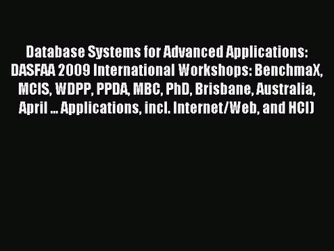 Read Database Systems for Advanced Applications: DASFAA 2009 International Workshops: BenchmaX