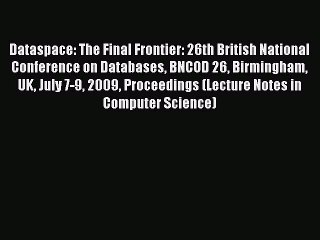 Read Dataspace: The Final Frontier: 26th British National Conference on Databases BNCOD 26