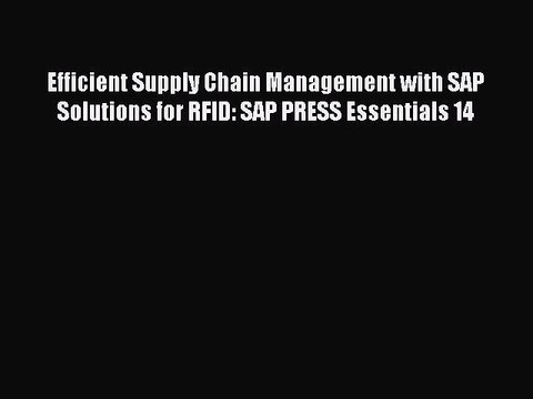 Read Efficient Supply Chain Management with SAP Solutions for RFID: SAP PRESS Essentials 14