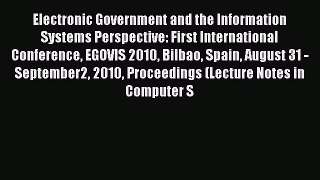 Read Electronic Government and the Information Systems Perspective: First International Conference