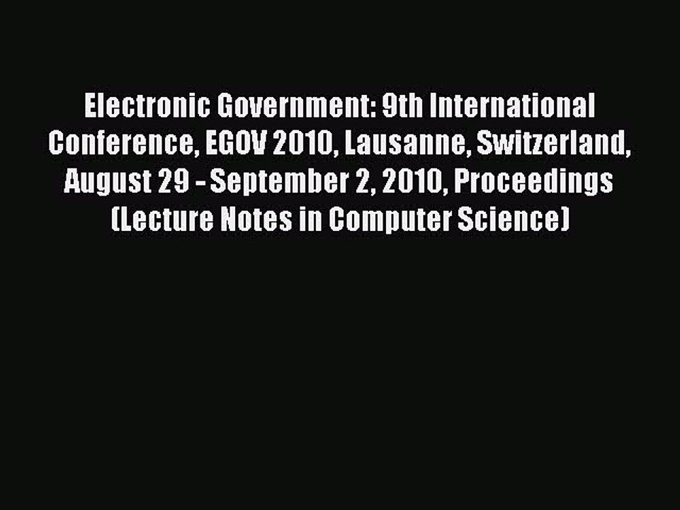 Read Electronic Government: 9th International Conference EGOV 2010 Lausanne Switzerland August