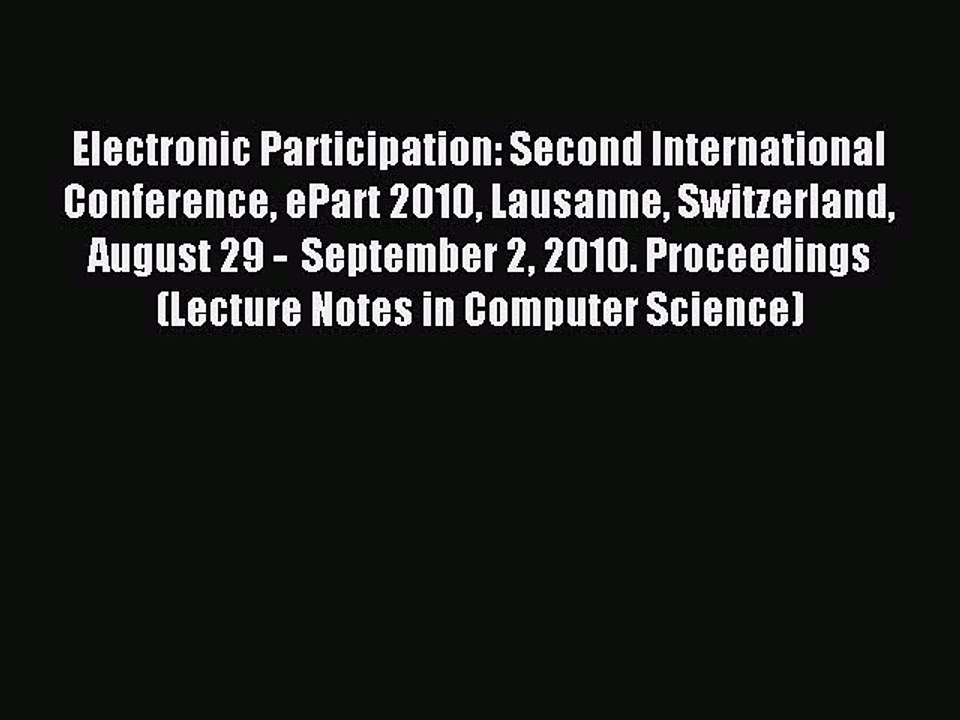 Read Electronic Participation: Second International Conference ePart 2010 Lausanne Switzerland