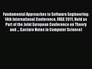 Read Fundamental Approaches to Software Engineering: 14th International Conference FASE 2011