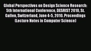 Read Global Perspectives on Design Science Research: 5th International Conference DESRIST 2010