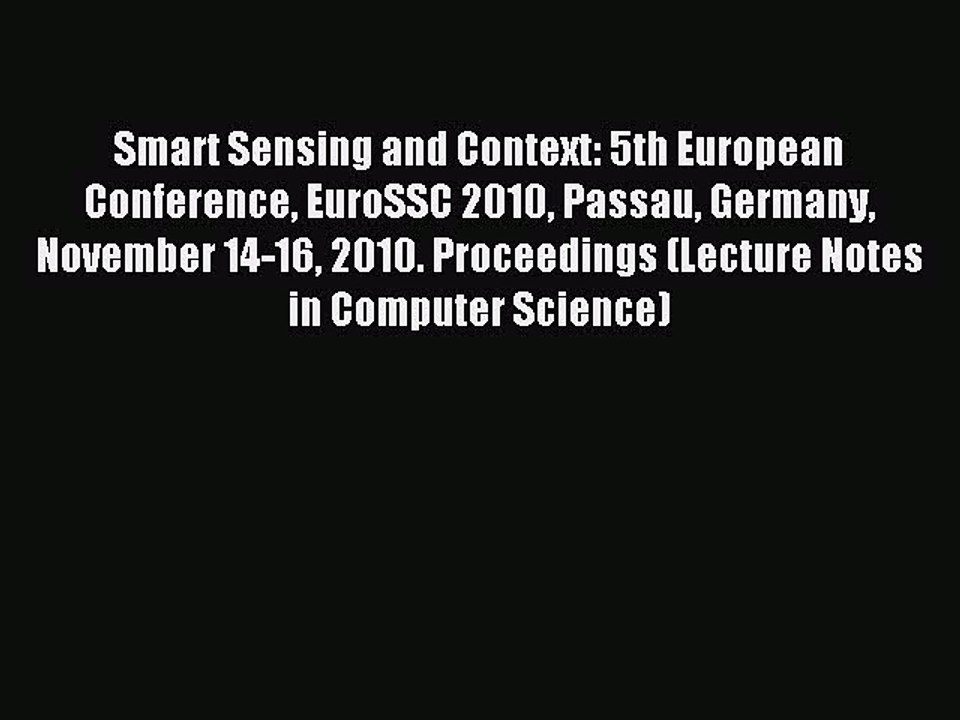 Read Smart Sensing and Context: 5th European Conference EuroSSC 2010 Passau Germany November