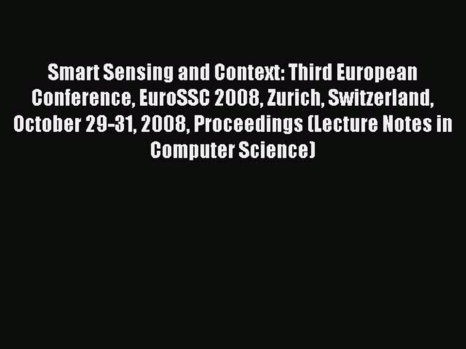 Read Smart Sensing and Context: Third European Conference EuroSSC 2008 Zurich Switzerland October
