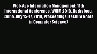 Read Web-Age Information Management: 11th International Conference WAIM 2010 Jiuzhaigou China