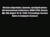 Read Wireless Algorithms Systems and Applications: 4th International Conference WASA 2009 Boston