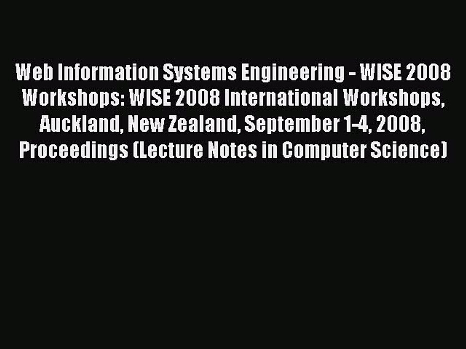 Read Web Information Systems Engineering - WISE 2008 Workshops: WISE 2008 International Workshops