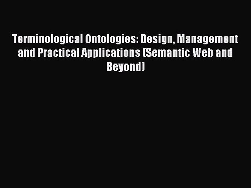 Download Terminological Ontologies: Design Management and Practical Applications (Semantic