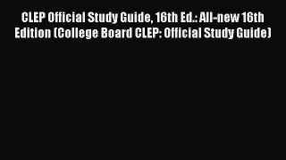 Read CLEP Official Study Guide 16th Ed.: All-new 16th Edition (College Board CLEP: Official